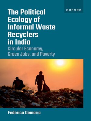 cover image of The Political Ecology of Informal Waste Recyclers in India